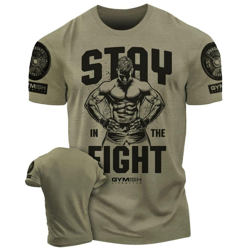 029. Stay In Fight Funny Motivational Workout Gym T-Shirt for Men Hoodie, Sweatshirt | GrindPrints.com