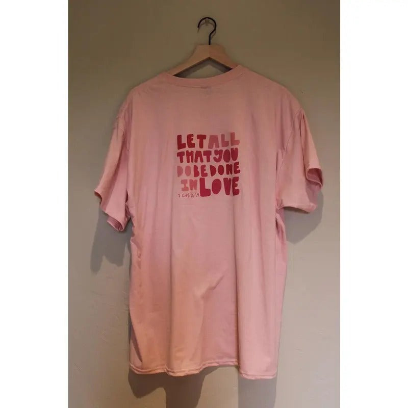 1 Corinthians 16:14 | Heart T-shirt, Crewneck or Hoodie -Pink | LOVE  T-shirt, sweater and Hoodie Sweatshirt