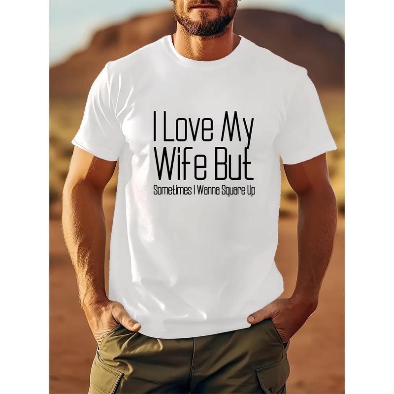 1 pc, 100% cotton T-shirt, "I love my wife, but sometimes I want to square up" printed men's T-shirt, cotton casual...