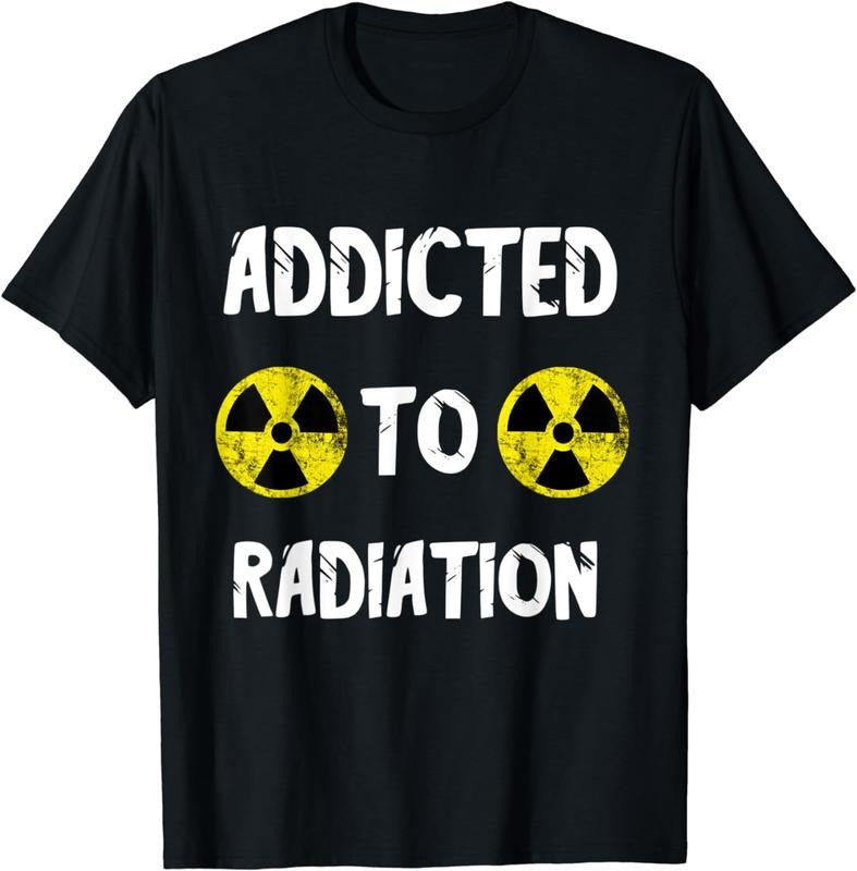 [100% Cotton] Addicted To Radiation Nuclear Fallout Symbol Radiology MRI T-Shirt Hoodie, Sweatshirt | GrindPrints.com