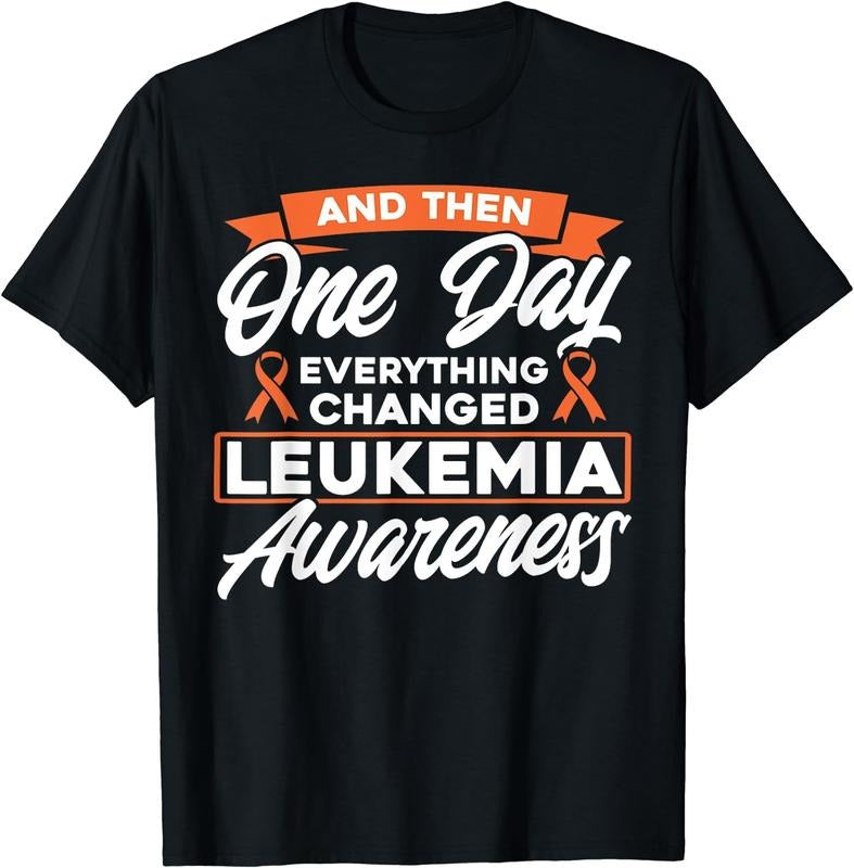 [100% Cotton] Everything Changed Leukemia Awareness T-Shirt Hoodie, Sweatshirt | GrindPrints.com