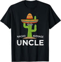 [100% Cotton] Fun Hilarious Uncle Joke Humor | Funny Nacho Average Uncle T-Shirt Hoodie, Sweatshirt | GrindPrints.com
