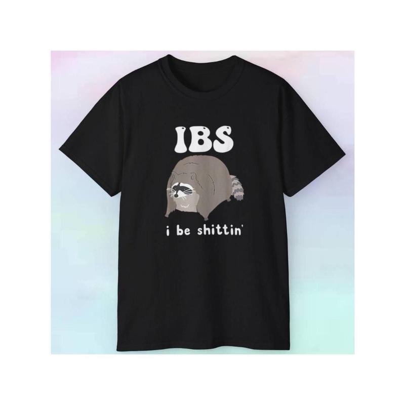[100% Cotton] Men's Women's Raccoon IBS I Be $hittin' Shirt | Funny Humor Animals Hoodie, Sweatshirt | GrindPrints.com