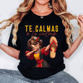 [100% Cotton] Mexican Spanish Mother Mom Expression Te Calmas O Te Calmo T-Shirt Hoodie, Sweatshirt | GrindPrints.com