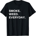 [100% Cotton] Smoke Weed Everyday T-Shirt for Pot Smokers and THC Users T-Shirt Hoodie, Sweatshirt | GrindPrints.com