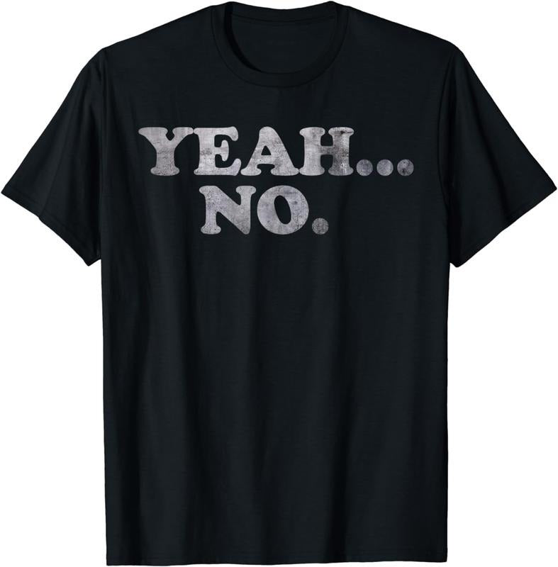 [100% Cotton] Yeah... No Distressed Shirt - Funny Saying "Yeah... No" T-Shirt Hoodie, Sweatshirt | GrindPrints.com