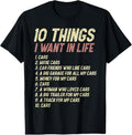100% Cotton 10 Things I Want In Life Cars Funny Driver Racing Racer Gift T-Shirt Hoodie, Sweatshirt | GrindPrints.com