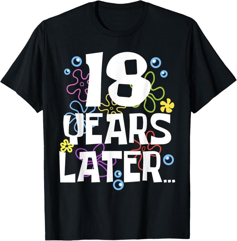 100% Cotton 18 YEARS LATER EIGHTEEN 18 year Old Birthday Gifts Boy Girls T-Shirt Hoodie, Sweatshirt | GrindPrints.com
