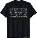 100% Cotton All Behavior Is A Form Of Communication Autism Awareness T-Shirt Hoodie, Sweatshirt | GrindPrints.com