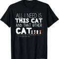 100% Cotton All I need is this cat and that other cat T-Shirt Hoodie, Sweatshirt | GrindPrints.com