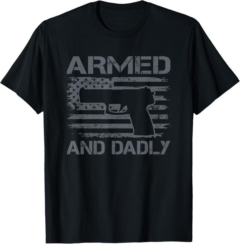 100% Cotton Armed Dadly Funny Pro Gun Owner Dad T-Shirts, Hoodie, Sweatshirt