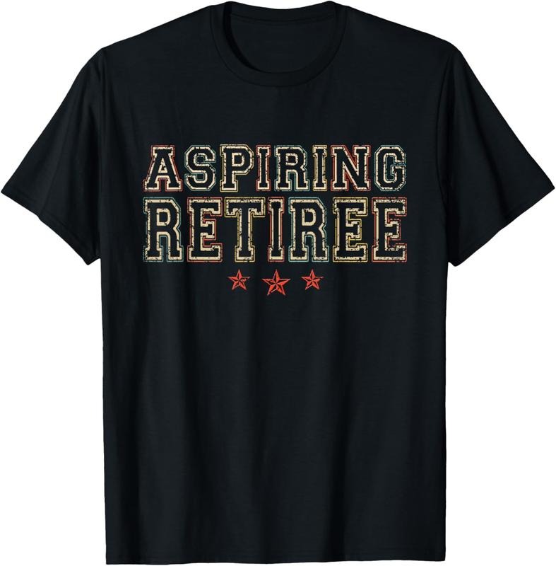 100% Cotton Aspiring Retiree Retirement Retired Colleagues Retiree T-Shirt Hoodie, Sweatshirt | GrindPrints.com