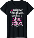 100% Cotton Awesome Daughters Get Promoted To Big Sister T-Shirt T-Shirt Hoodie, Sweatshirt | GrindPrints.com