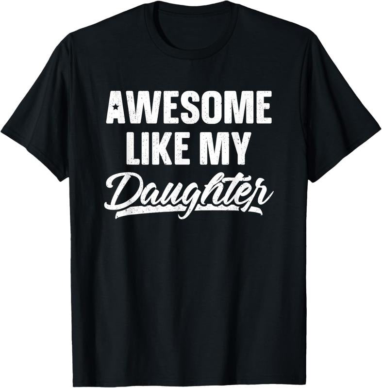 100% Cotton Awesome Like My Daughter Dad Funny T-Shirts, Hoodie, Sweatshirt