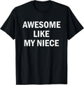 100% Cotton Awesome Like My Niece T-Shirt Hoodie, Sweatshirt | GrindPrints.com