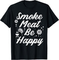 100% Cotton Bbq Grill Meat Be Happy Funny Barbecue Grill Women  Men T-Shirt Hoodie, Sweatshirt | GrindPrints.com