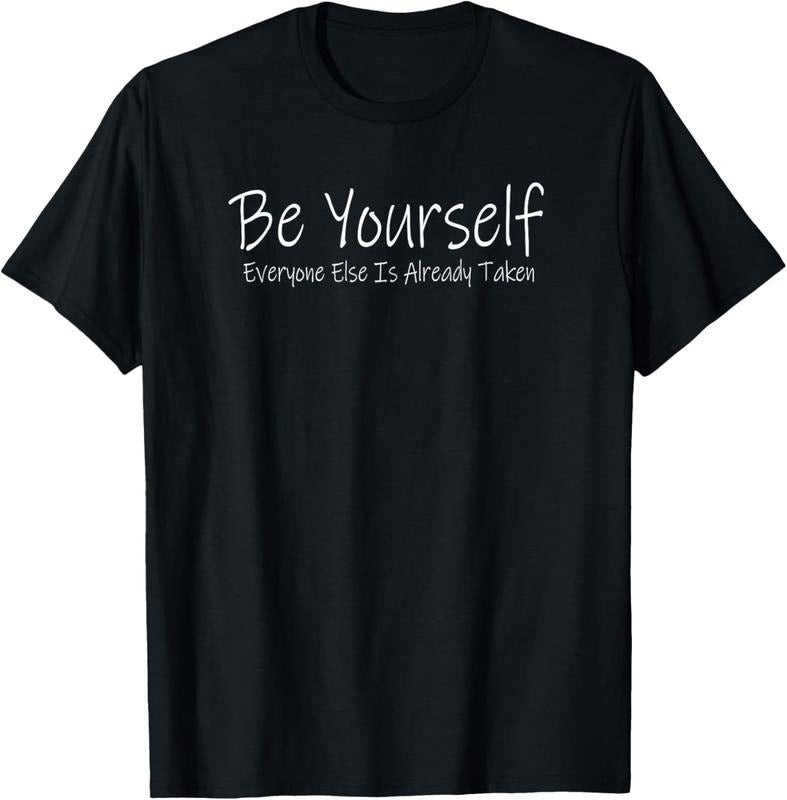 100% Cotton Be yourself Everyone else is already taken t shirt T-Shirt Hoodie, Sweatshirt | GrindPrints.com