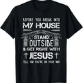 100% Cotton Before You Break Into My House Jesus  Owner T-Shirt Hoodie, Sweatshirt | GrindPrints.com