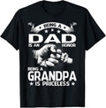 100% Cotton Being A Dad Is An Honor Being A Grandpa Is Priceless T-Shirt Hoodie, Sweatshirt | GrindPrints.com