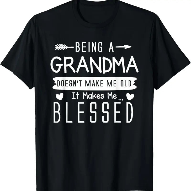 100% Cotton Being A Grandma Doesn't Make Me Old It Makes Me Blessed Nana T-Shirt Hoodie, Sweatshirt | GrindPrints.com