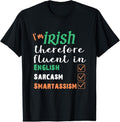 100% Cotton Best Funny Irish Fluent Smart St Patricks T-Shirts, Hoodie, Sweatshirt
