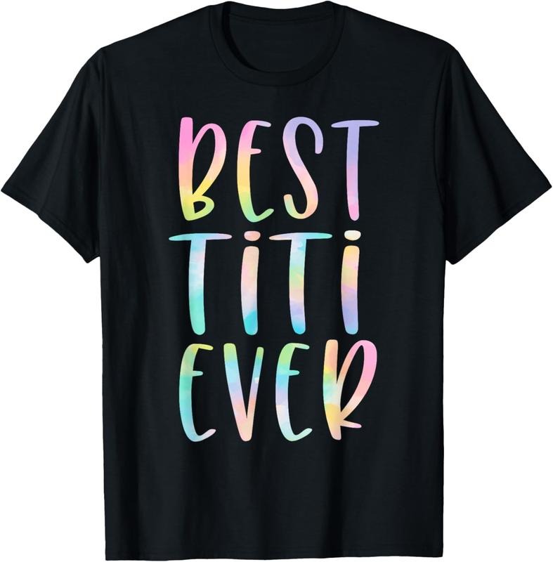 100% Cotton Best Titi Ever Gifts Aunt Mother's Day Tie Dye T-Shirt Hoodie, Sweatshirt | GrindPrints.com