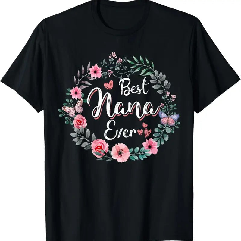 100% Cotton Best nana Ever Shirt Mother's Day Mom Mimi Grandma Nana Idea T-Shirt Hoodie, Sweatshirt | GrindPrints.com