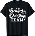 100% Cotton Brides Drinking Team Funny Bachelorette Party Women Gift T-Shirt Hoodie, Sweatshirt | GrindPrints.com