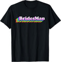 100% Cotton Bridesman Bachelorette Party Proposal Gay Wedding Bridesmaid T-Shirts, Hoodie, Sweatshirt