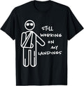 100% Cotton Broken Arm Get Well Working on Landings Funny Gift T-Shirt Hoodie, Sweatshirt | GrindPrints.com