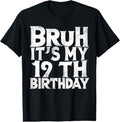 100% Cotton Bruh 'S My 19th 19 Year Old T-Shirts, Hoodie, Sweatshirt