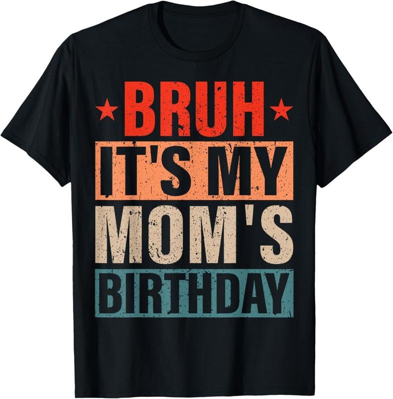 100% Cotton Bruh It's My Mom's Birthday Vintage Birthday Mom T-Shirt Hoodie, Sweatshirt | GrindPrints.com