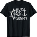 100% Cotton But Did We Sink - Sailboat Sail Boating Captain Sailing T-Shirt Hoodie, Sweatshirt | GrindPrints.com