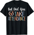 100% Cotton But Did You Take Attendance Teacher School Secretary Team T-Shirts, Hoodie, Sweatshirt