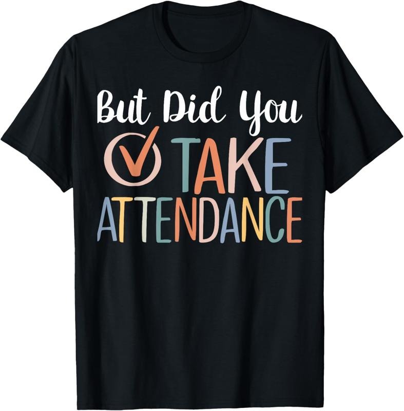 100% Cotton But Did You Take Attendance Teacher School Secretary Team T-Shirts, Hoodie, Sweatshirt