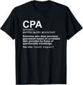 100% Cotton CPA Certified Public Accountant Definition Funny T-Shirt T-Shirt Hoodie, Sweatshirt | GrindPrints.com