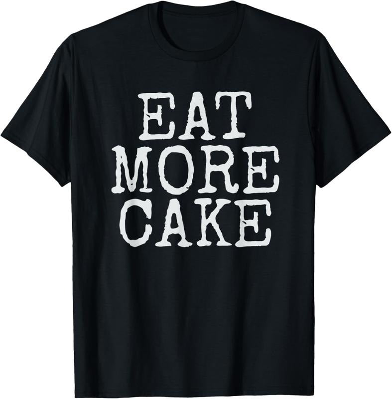 100% Cotton Cake Lover T-Shirt Eat More Cake T-Shirt Hoodie, Sweatshirt | GrindPrints.com