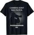 100% Cotton Cameras Don't Take Photos Funny Photography Photographer T-Shirt Hoodie, Sweatshirt | GrindPrints.com