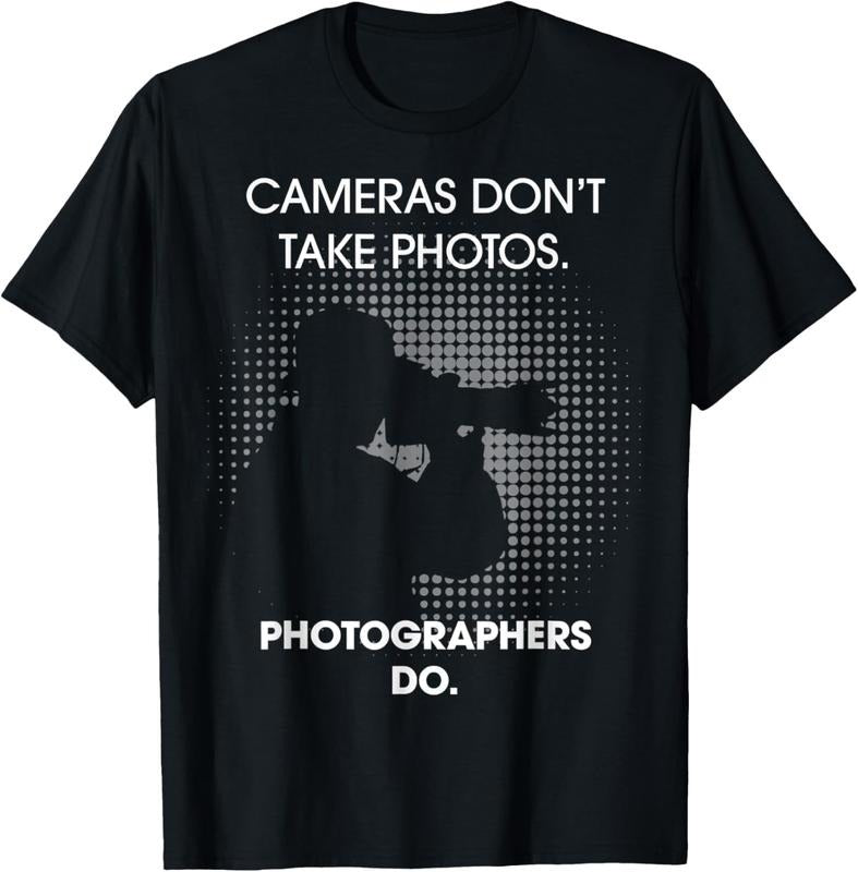100% Cotton Cameras Don't Take Photos Funny Photography Photographer T-Shirt Hoodie, Sweatshirt | GrindPrints.com