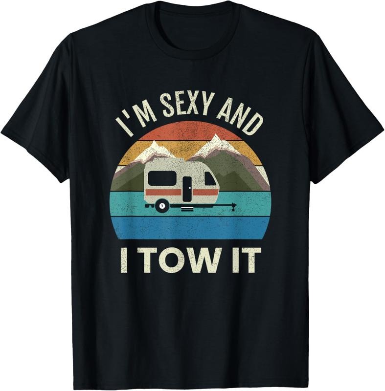 100% Cotton Camper Trailer RV Gift Vintage Funny I'm Sexy and I TOW It T-Shirt Hoodie, Sweatshirt | GrindPrints.com