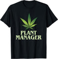 100% Cotton Cannabis T-Shirt Plant Manager Funny Marijuana Gift T-Shirt Hoodie, Sweatshirt | GrindPrints.com