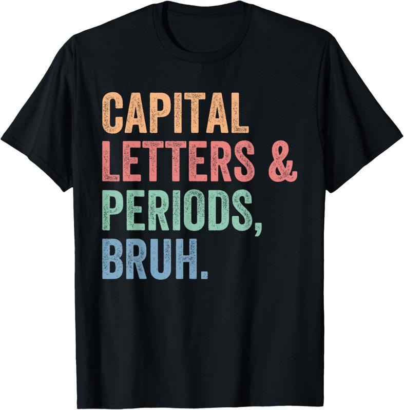 100% Cotton Capital Letters And Periods Bruh, Teacher Funny T-Shirt Hoodie, Sweatshirt | GrindPrints.com