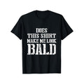 [100% Cotton Casual T-Shirt] Does This Shirt Make Me Look Bald 1pc 100% Cotton Casual T-Shirt Men'S Novel Graphic Design...
