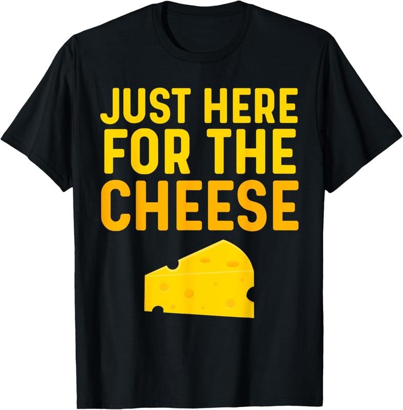 100% Cotton Cheese Shirt For Women Men Just Here For The Cheese Festival T-Shirt Hoodie, Sweatshirt | GrindPrints.com