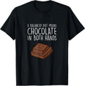 100% Cotton Chocolate Lover Quote Humor Chocolate Milk Chocolate Bars T-Shirts, Hoodie, Sweatshirt