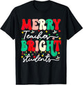 100% Cotton Christmas Merry Teacher Bright Students Funny Teaching Gifts T-Shirt Hoodie, Sweatshirt | GrindPrints.com