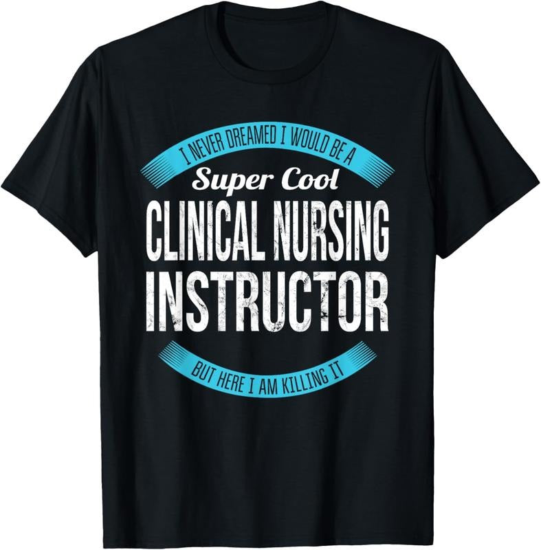 100% Cotton Clinical Nursing Instructor Tee Gifts Funny T-Shirt Hoodie, Sweatshirt | GrindPrints.com