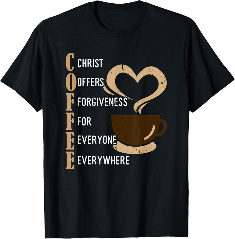 100% Cotton Coffee Christ Offers Forgiveness For Everyone Everywhere T-Shirt Hoodie, Sweatshirt | GrindPrints.com