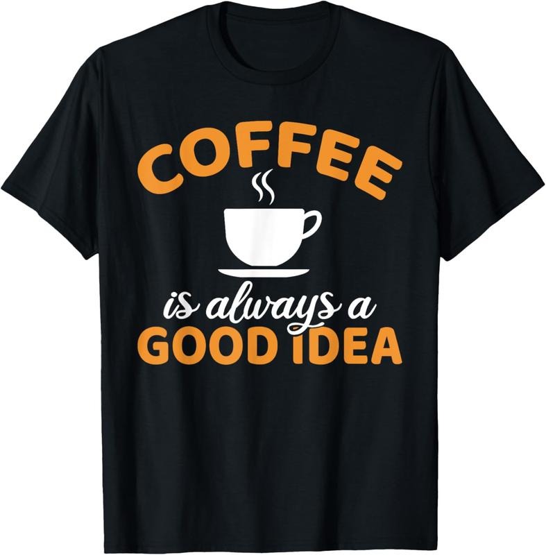 100% Cotton Coffee is always a good Idea Coffee Lover T-Shirt Hoodie, Sweatshirt | GrindPrints.com