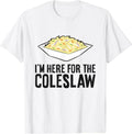 [100% Cotton]Coleslaw Cabbage Lover I'm Here For The Coleslaw T-Shirt Hoodie, Sweatshirt | GrindPrints.com